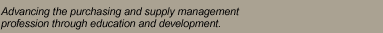 Advancing the purchasing and supply management profession through education and development.